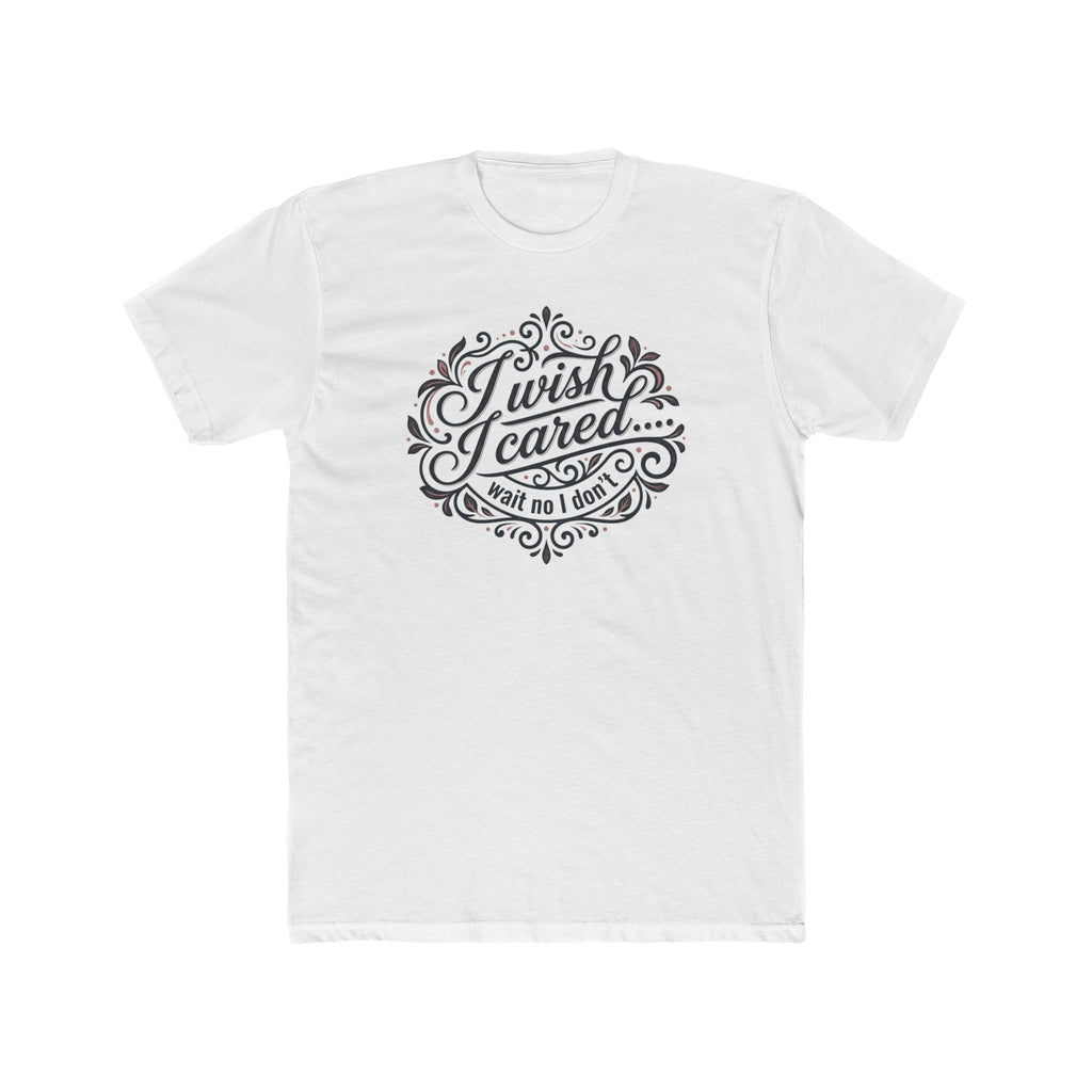 I Wish I Cared Tee — Funny Vintage Script Graphic T‑Shirt