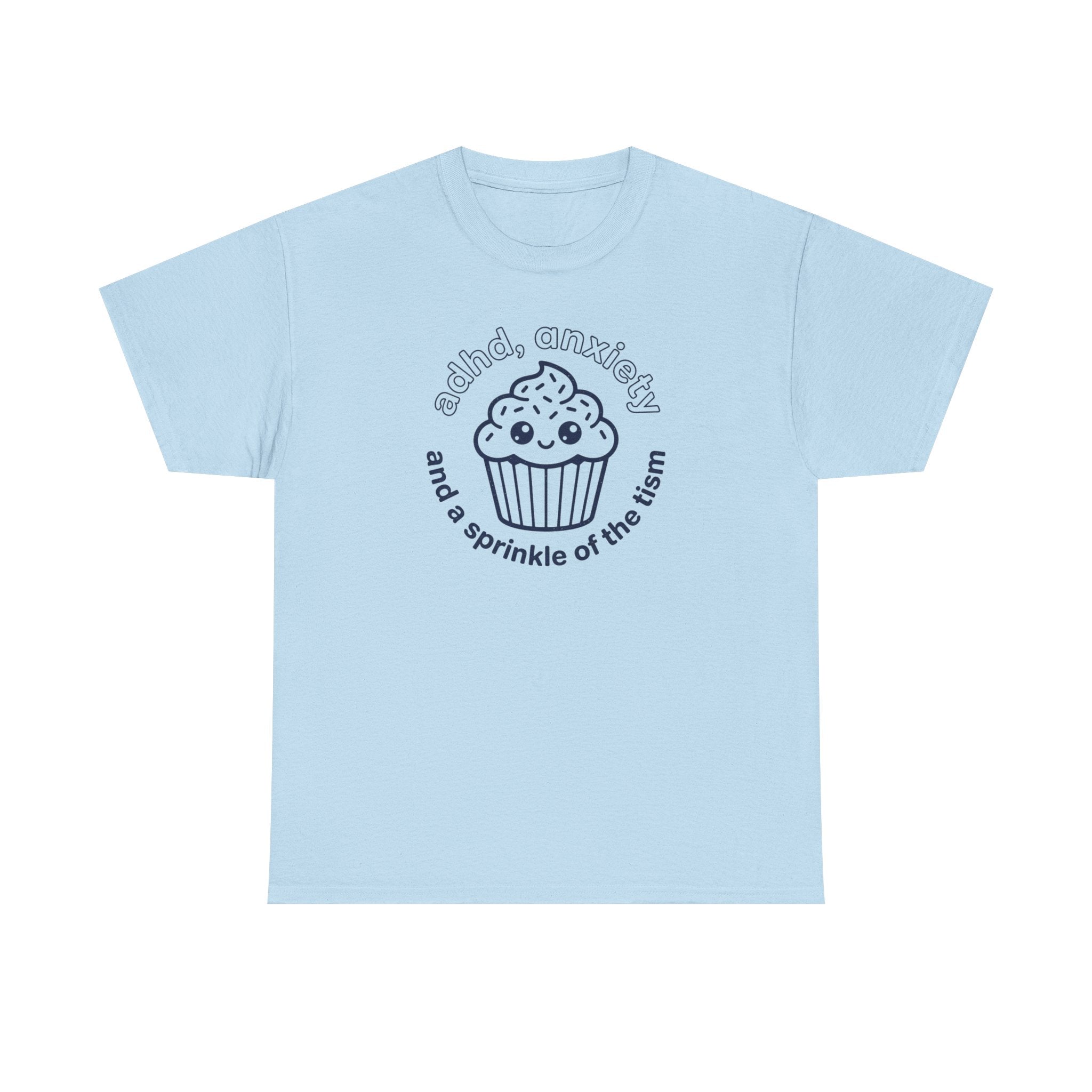 ADHD Anxiety Autism Humor Cupcake T-Shirt