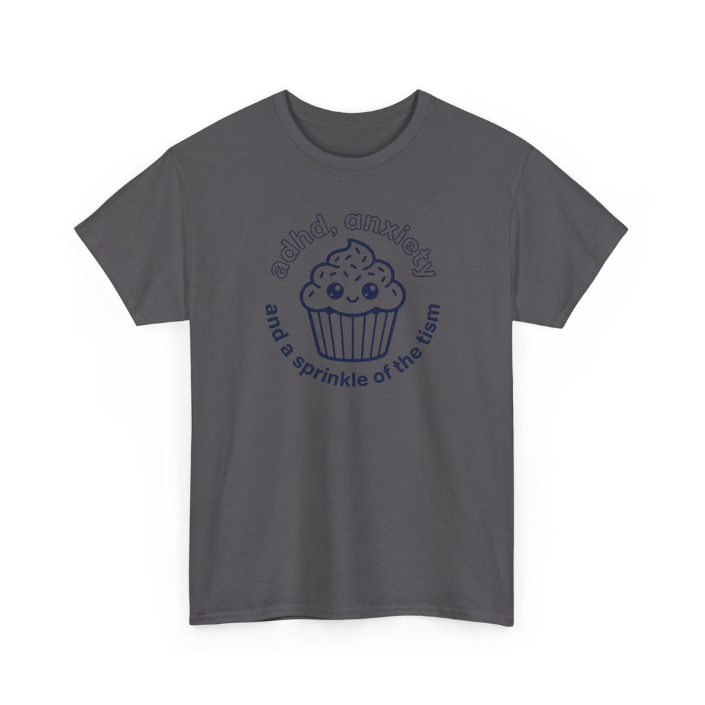 ADHD Anxiety Autism Humor Cupcake T-Shirt