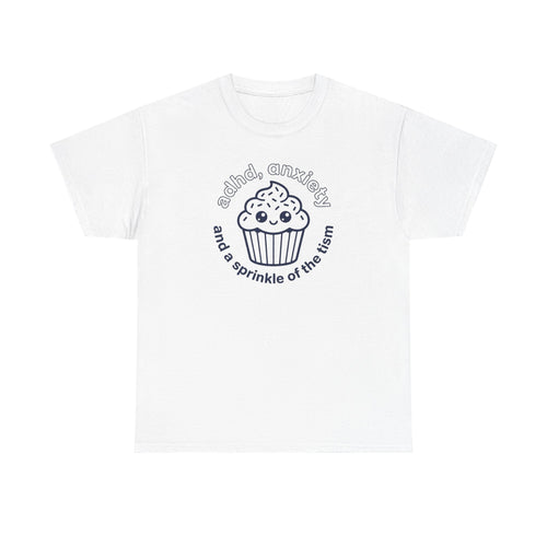 ADHD Anxiety Autism Humor Cupcake T-Shirt