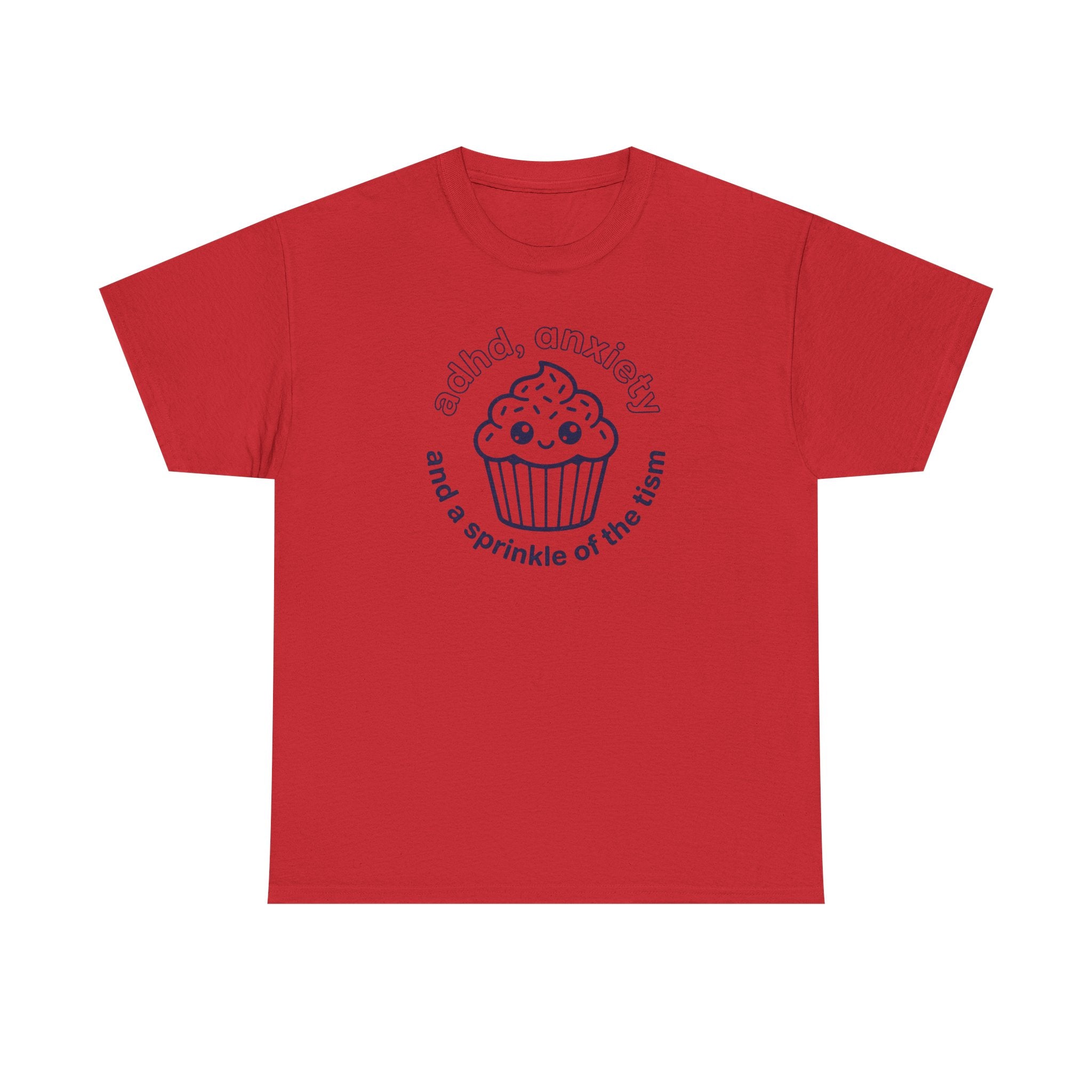 ADHD Anxiety Autism Humor Cupcake T-Shirt