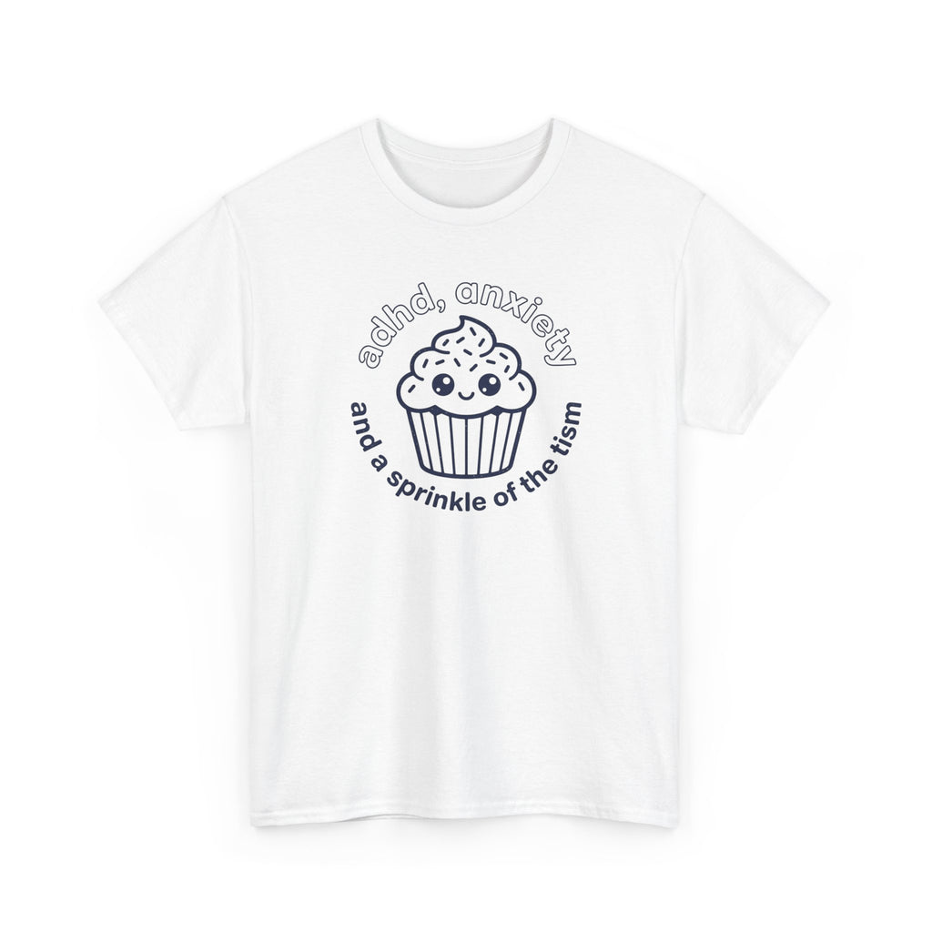 ADHD Anxiety Autism Humor Cupcake T-Shirt