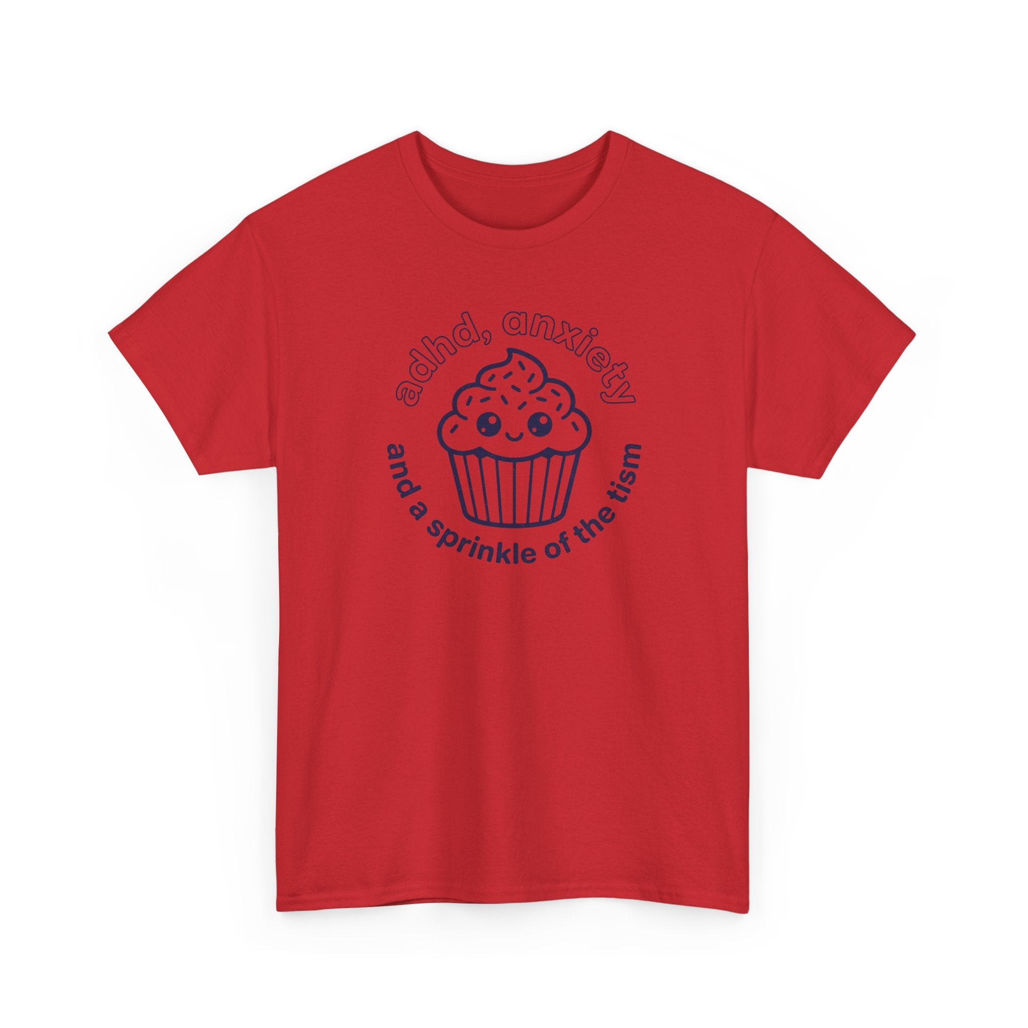 ADHD Anxiety Autism Humor Cupcake T-Shirt