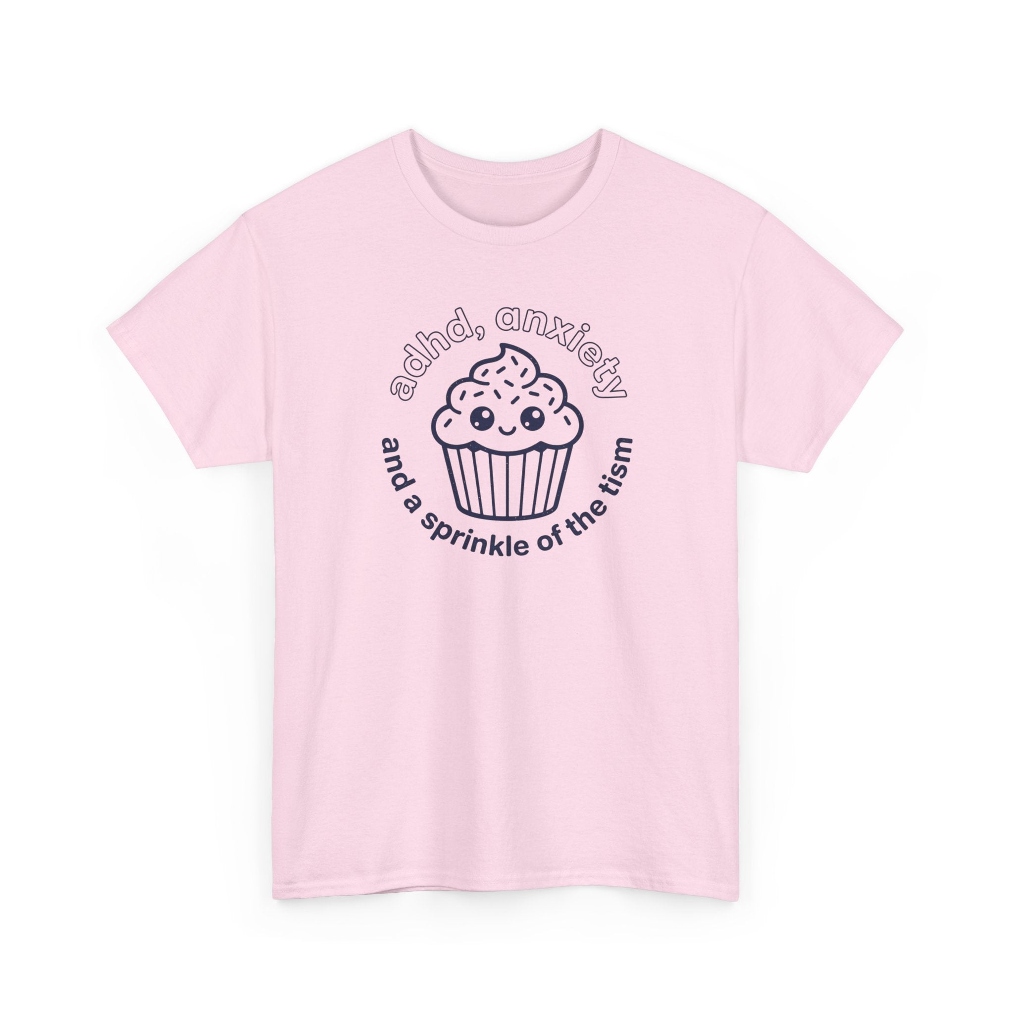 ADHD Anxiety Autism Humor Cupcake T-Shirt